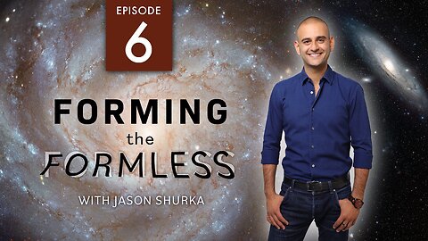 Forming the Formless with Jason Shurka