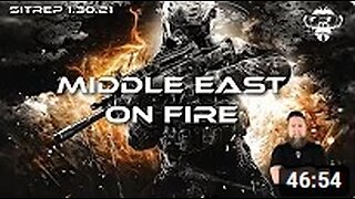 SITREP 1.30.23 - Middle East on Fire!