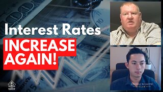 Interest Rates Increase AGAIN … What This Means For You and How to Prepare