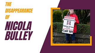 The Bizarre Disappearance of Nicola Bulley