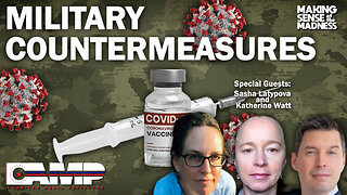 Military Countermeasures with Sasha Latypova and Katherine Watt | MSOM Ep. 679