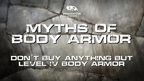 Myths of Body Armor - Don't Buy Anything But Level IV Body Armor