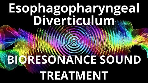 Esophagopharyngeal Diverticulum_Sound therapy session_Sounds of nature