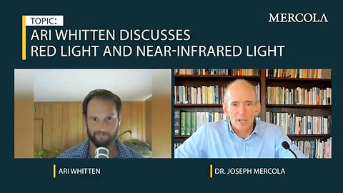 Red & Near-Infrared Light Therapy Discussion Between Ari Whitten & Dr. Mercola