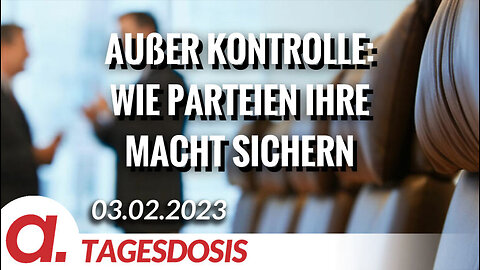 Außer Kontrolle: Wie Parteien ihre Macht sichern | Von Thomas Trares