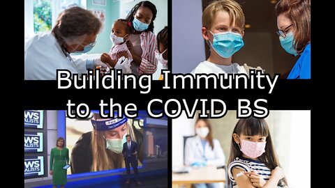 Building Immunity to the COVID BS