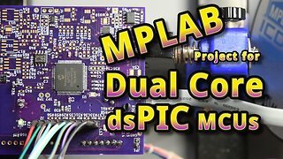 dsPIC Dual Core MPLAB Project Using MCC