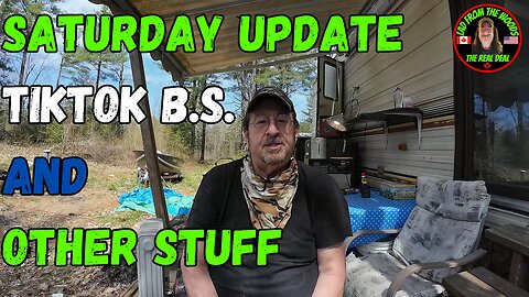 05-04-24 | Saturday Update TikTok And Other Stuff