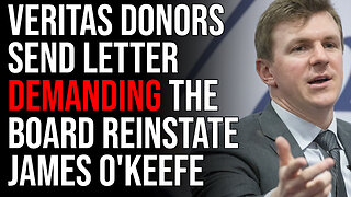 Project Veritas Donors Send Letter DEMANDING The Board Reinstate James O'Keefe, Coup Confirmed