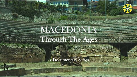 Macedonia Through The Ages | Episode 3: The Ancient Theaters in Republic of Macedonia