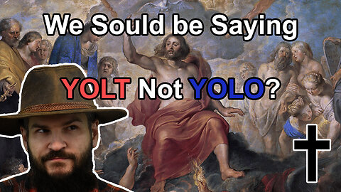 The Expression YOLO is a Heresy! |✝