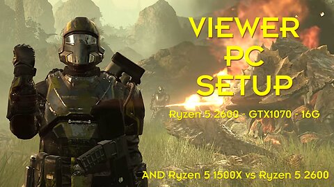HELLDIVERS 2 VIEWER SETUP + AMD Ryzen 5 2600 vs Ryzen 5 1500X REAL difference or not