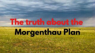 The truth about the Morgenthau Plan