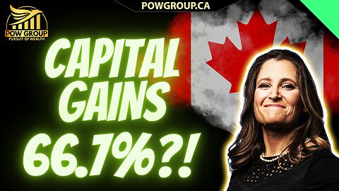 Understanding Canada's 66.7% Proposed Changes To Capital Gains Tax