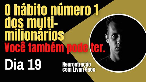 O hábito dos milionários - Este é o segredo n°1 dos milionários / 365 Dias de Prosperidade 019