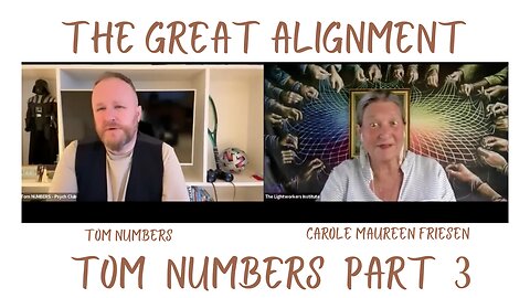 The Great Alignment: Episode #47 TOM NUMBERS SHOW Part 3