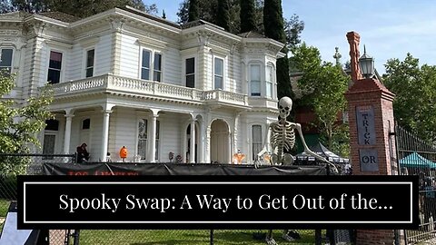 Spooky Swap: A Way to Get Out of the House