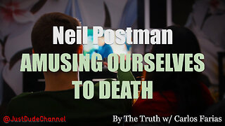 1984 VS Brave New World ► Neil Postman's Amusing Ourselves To Death [Orwell & Huxley]