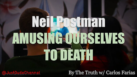 1984 VS Brave New World ► Neil Postman's Amusing Ourselves To Death [Orwell & Huxley]