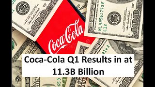 Coca Cola Q1 earnings impress Wall St 11.3 Billion