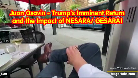 Juan Osavin Reveals Explosive Details on Trump's Imminent Return and the Impact of NESARA/ GESARA!