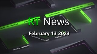 RT News - February 13 2023