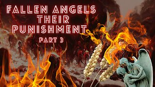 Fallen Angels and Their Punishment (Sons of God & Giants DNA Exposed)