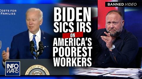 Economic Warfare: Biden Sics the IRS on America's Poorest Workers
