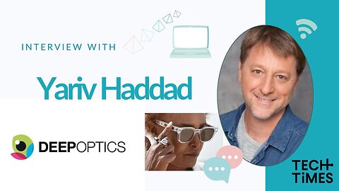 DEEP OPTICS' Yariv Haddad: "Eventually, AR is going to be here"