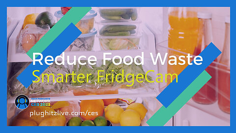 Smarter FridgeCam helps to prevent spoiled and wasted food @ CES 2023