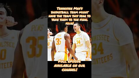 Do The Vols Have What It Takes To Make It To The Final Four?