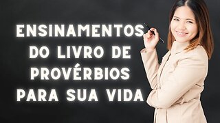 Livro de Provérbios, Capítulo 16: 6 Ensinamentos para Saber Viver Seguro