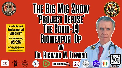 Project Defuse, The Covid-19 Bioweapon Op w/ Dr. Richard M. Fleming |EP294