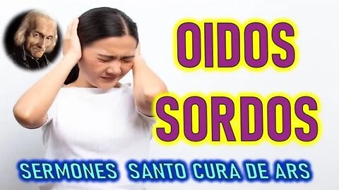 OIDOS SORDOS - SERMONES SANTO CURA DE ARS PARTE 10