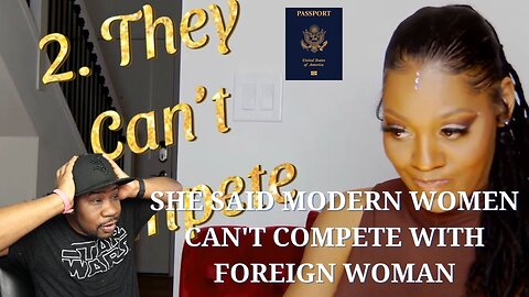 She Said Modern Women can't Compete with Foreign Woman