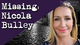Missing Mother of Two: Nicola Bulley | True Crime