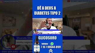 GLICOSORO o melhor para diabetes tipo 2 baixa a glicemia em 30 dias tratamento completo 6 meses