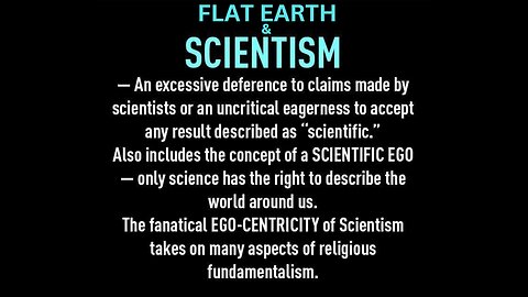 FLAT EARTH & SCIENTISM