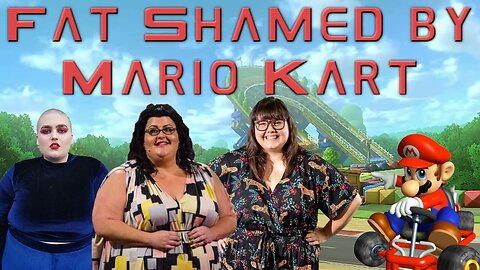 Fat Shamed by Mario Kart