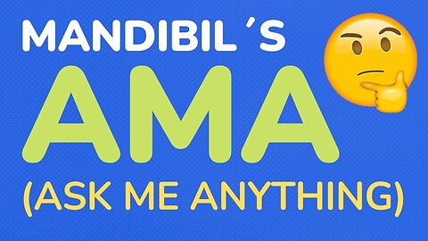 Mandibil's AMA - Let me have your questions