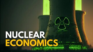 The Economics of Nuclear Power: A Closer Look