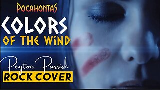 Colors Of The Wind Rock Cover | Peyton Parrish | Pocahontas Lyric Video