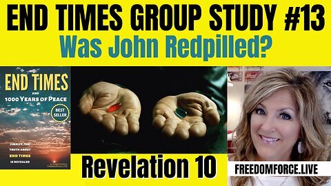 Melissa Redpill - End Times Study Guide # 13 - John Gets Redpilled!