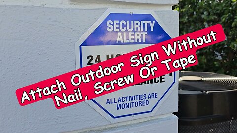 How To Attach An Outdoor Sign On A Wall Without Nail, Screw Or Double Sided Tape?