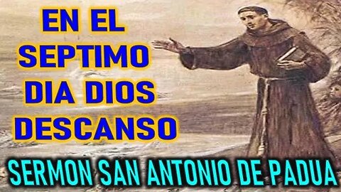 EN EL SEPTIMO DIA DIOS DESCANSO - SAN ANTONIO DE PADUA