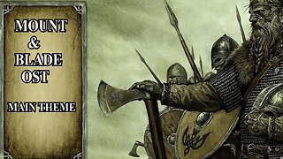 Mount & Blade Warband OST - Main Theme