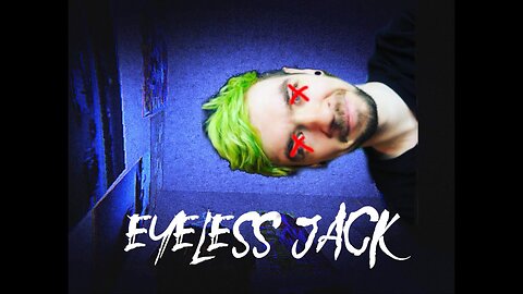 Eyeless Jack | One Kidney And A Dream