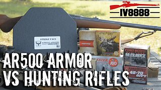 AR500 Armor vs Hunting Rifles