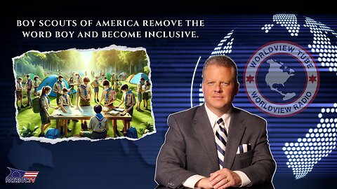 Boy Scouts of America Remove the Word Boy and Become Inclusive. What's The Real Agenda Here?
