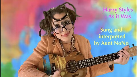 Harry Styles - As it Was (Official Analysis Video) by Aunt NoNo who plays ukulele & sings in 432hz